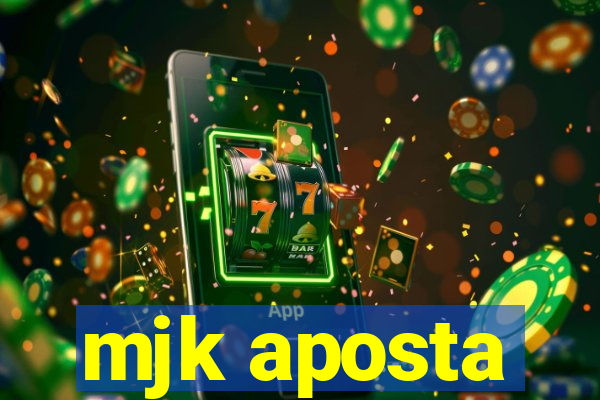 mjk aposta
